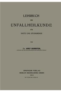Lehrbuch der Unfallheilkunde für Ärzte und Studierende