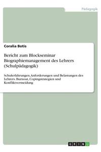 Bericht zum Blockseminar Biographiemanagement des Lehrers (Schulpädagogik)