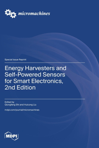 Energy Harvesters and Self-Powered Sensors for Smart Electronics, 2nd Edition
