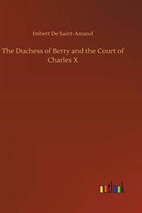 Duchess of Berry and the Court of Charles X