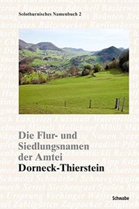 Flur- Und Siedlungsnamen Der Amtei Dorneck-Thierstein