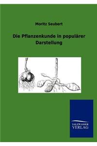 Die Pflanzenkunde in populärer Darstellung
