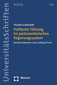 Politische Fuhrung Im Parlamentarischen Regierungssystem