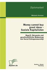 Money cannot buy great ideas - Soziale Kapitalisten