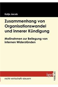 Zusammenhang von Organisationswandel und innerer Kündigung
