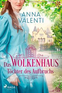 Das Wolkenhaus - Tochter des Aufbruchs