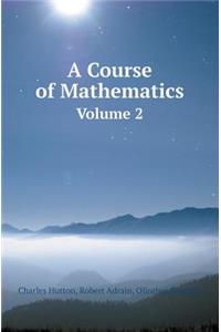 A Course of Mathematics Volume 2