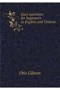 Easy Questions for Beginners in English and Chinese