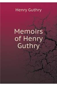 Memoirs of Henry Guthry