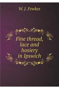 Fine Thread, Lace and Hosiery in Ipswich