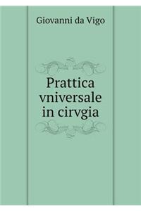 Prattica Vniversale in Cirvgia