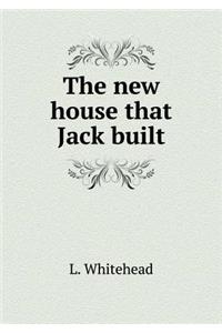 The New House That Jack Built