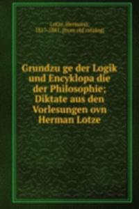 Grundzuge der Logik und Encyklopadie der Philosophie