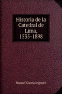 Historia de la Catedral de Lima, 1535-1898
