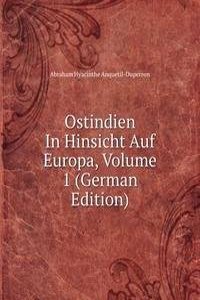Ostindien In Hinsicht Auf Europa, Volume 1 (German Edition)