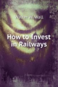 How to Invest in Railways