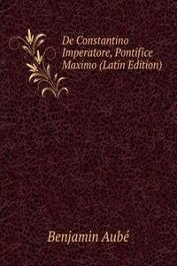 De Constantino Imperatore, Pontifice Maximo (Latin Edition)