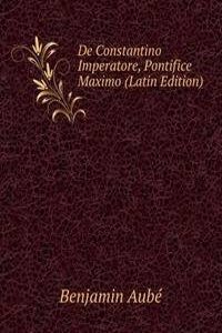 De Constantino Imperatore, Pontifice Maximo (Latin Edition)