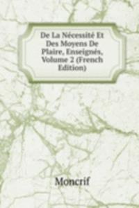 De La Necessite Et Des Moyens De Plaire, Enseignes, Volume 2 (French Edition)