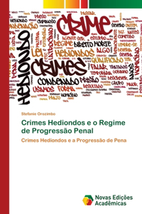 Crimes Hediondos e o Regime de Progressão Penal
