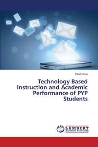 Technology Based Instruction and Academic Performance of PYP Students