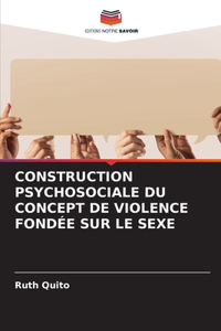 Construction Psychosociale Du Concept de Violence Fondée Sur Le Sexe
