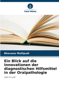 Blick auf die Innovationen der diagnostischen Hilfsmittel in der Oralpathologie