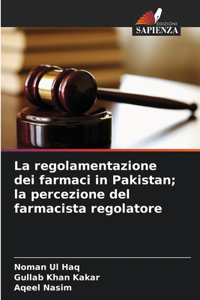 regolamentazione dei farmaci in Pakistan; la percezione del farmacista regolatore