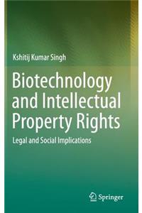 Biotechnology and Intellectual Property Rights