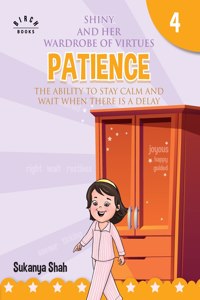 Shiny and her wardrobe of virtues - PATIENCE The ability to stay calm and wait when there is a delay