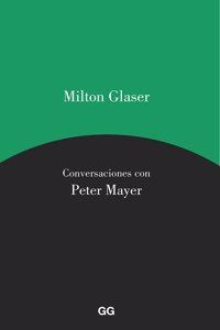 Milton Glaser, Conversaciones Con Peter Mayer
