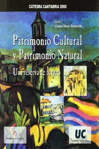 Patrimonio cultural y patrimonio natural : una reserva de futuro
