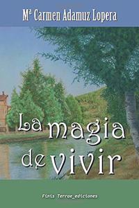La magia de vivir (Spanish Edition)