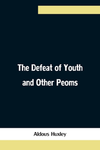 Defeat of Youth and Other Peoms