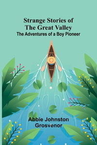 Strange Stories of the Great Valley