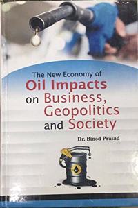 The New Economy of Oil: Impacts on Business Geopolitics and Society