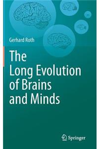 Long Evolution of Brains and Minds