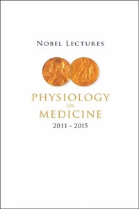 Nobel Lectures in Physiology or Medicine (2011-2015)