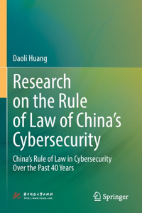 Research on the Rule of Law of China’s Cybersecurity