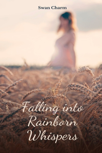 Falling into Rainborn Whispers