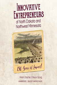 Innovative Entrepreneurs of North Dakota and Northwest Minnesota Lib/E