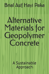 Alternative Materials for Geopolymer Concrete