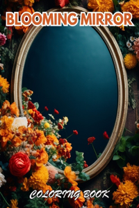 Blooming Mirror Coloring Book