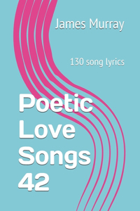 Poetic Love Songs 42