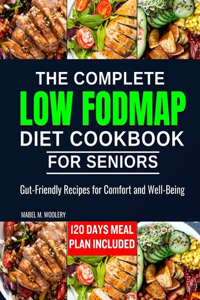complete LOW FODMAP diet cookbook for seniors