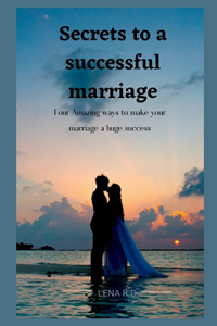 Secrets to a Successful Marriage
