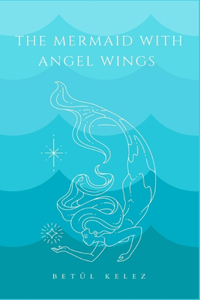 The Mermaid with Angel Wings