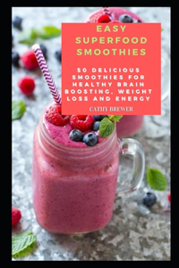 Easy Superfood Smoothies