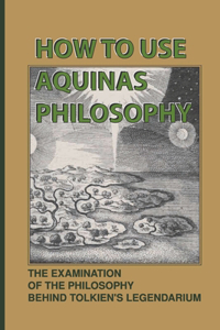 How To Use Aquinas Philosophy