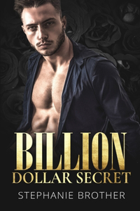 Billion Dollar Secret: A Billionaire Romance